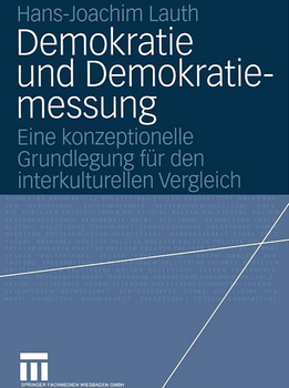 [Translate to English:] Abbildung: Lauth, Hans-Joachim. 2004. Demokratie und Demokratiemessung. Eine konzeptionelle Grundlegung für den interkulturellen Vergleich. Wiesbaden: VS Verlag.
